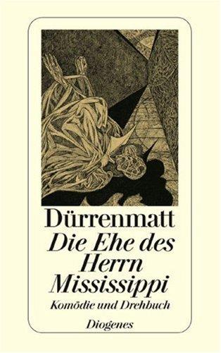 Die Ehe des Herrn Mississippi: Ein Komödie in zwei Teilen (Neufassung 1980) und ein Drehbuch