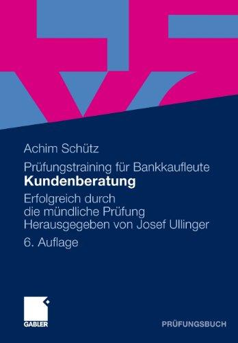 Kundenberatung: Erfolgreich Durch Die Mündliche Prüfung (German Edition)