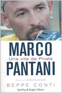 Marco Pantani. Una vita da Pirata