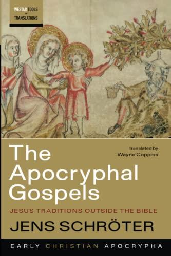 The Apocryphal Gospels: Jesus Traditions outside the Bible (Westar Tools and Translations)