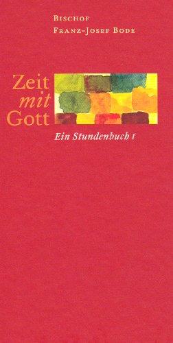 Zeit mit Gott: Ein Stundenbuch