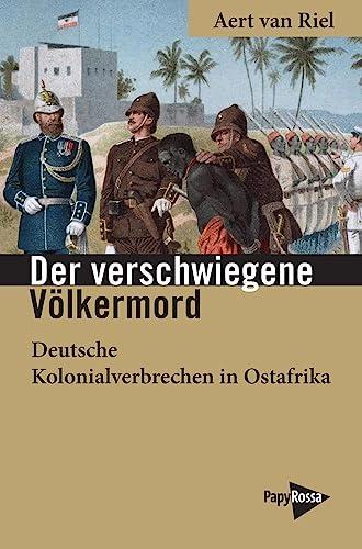 Der verschwiegene Völkermord: Deutsche Kolonialverbrechen in Ostafrika (Neue Kleine Bibliothek)