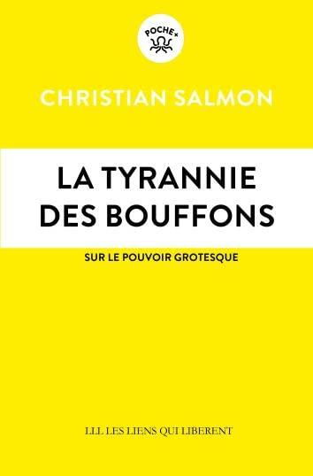 La tyrannie des bouffons : sur le pouvoir grotesque