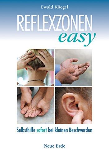 Reflexzonen easy: Selbsthilfe sofort bei kleinen Beschwerden