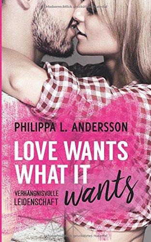 Love Wants What It Wants - Verhängnisvolle Leidenschaft