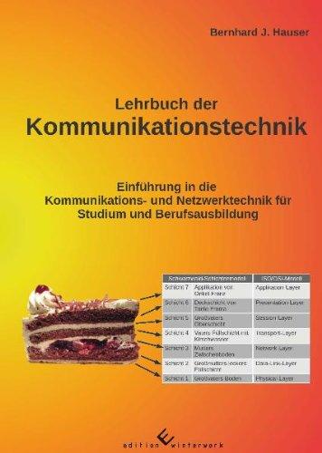 Lehrbuch der Kommunikationstechnik: Einführung in die Kommunikations- und Netzwerktechnik für Studium und Berufsausbildung