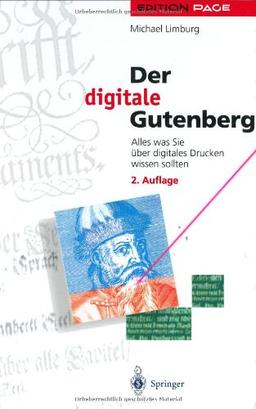 Der digitale Gutenberg: Alles was Sie über digitales Drucken wissen sollten (Edition PAGE)