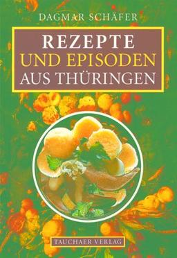 Rezepte und Episoden aus Thüringen