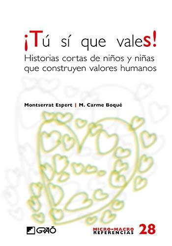 ¡Tú si que vales! : historias cortas de niños y niñas que construyen valores humanos (Micro-macro Referencias, Band 28)