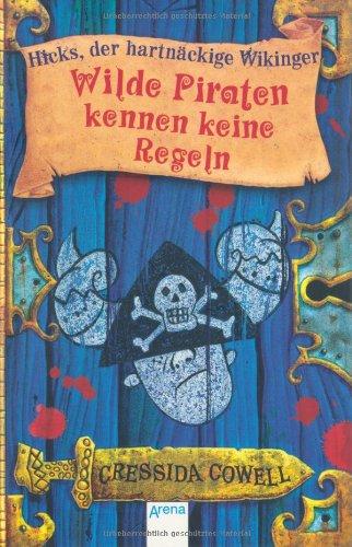 Wilde Piraten kennen keine Regeln: Hicks, der hartnäckige Wikinger