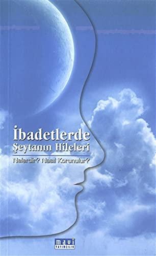 İbadetlerde Şeytanın Hileleri Nelerdir? Nasıl Korunulur?