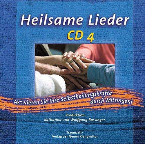 Heilsame Lieder - CD 4: Aktiviere deine Selbstheilungskräfte durch Mitsingen