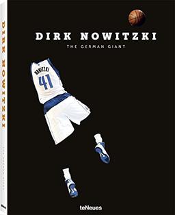 Dirk Nowitzki : von Wunderkind zum Weltstar. the German giant