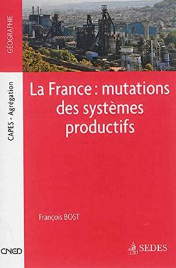 La France : mutations des systèmes productifs