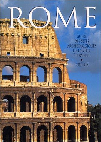 Rome : guide des sites archéologiques de la Ville éternelle