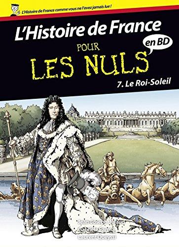 L'histoire de France pour les nuls en BD. Vol. 7. Le Roi-Soleil