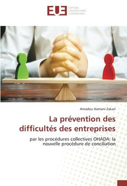 La prévention des difficultés des entreprises: par les procédures collectives OHADA: la nouvelle procédure de conciliation