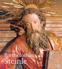 Bartholomäus Steinle (um 1580-1628/29) Bildhauer und "Director über den Kirchenbau zu Weilheim"