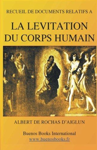 Recueil de Documents Relatifs a la Levitation du Corps Humain: (Suspension Magnetique - 1897)