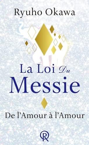 La Loi du Messie, De l´Amour à l´Amour