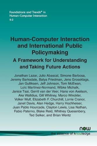 Human-Computer Interaction and International Public Policymaking: A Framework for Understanding and Taking Future Actions (Foundations and Trends(r) in Human-Computer Interaction)