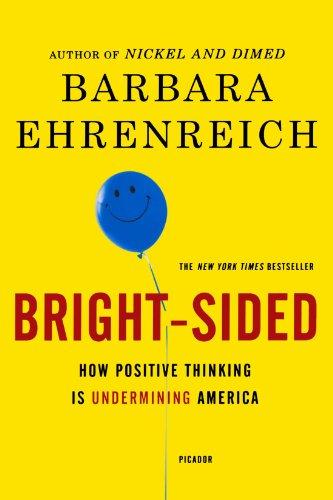 Bright-Sided: How Positive Thinking Is Undermining America