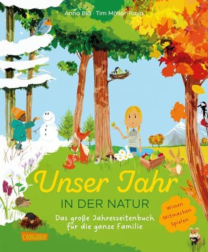 Unser Jahr in der Natur: Das große Jahreszeitenbuch für die ganze Familie - Wissen, Mitmachen, Spielen