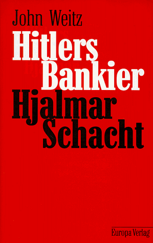 Hitlers Bankier. Hjalmar Schacht