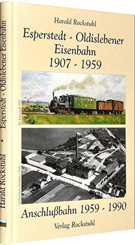 Esperstedt - Oldislebener Eisenbahn 1907 - 1959. Anschlußbahn 1959 - 1990