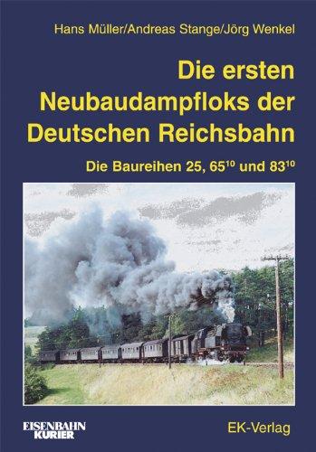 Die ersten Neubaudampfloks der Deutschen Reichsbahn: Die Baureihen 25, 65.10 und 83.10