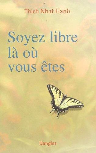 Soyez libre là où vous êtes