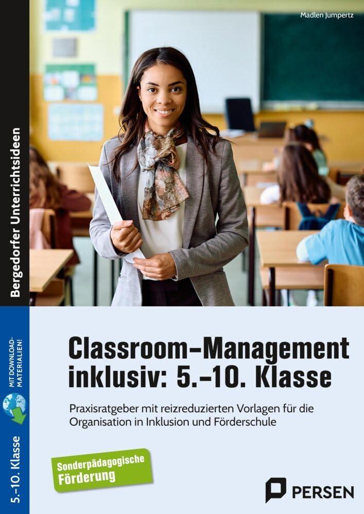 Classroom-Management inklusiv: 5.-10. Klasse: Praxisratgeber mit reizreduzierten Vorlagen für di e Organisation in Inklusion und Förderschule