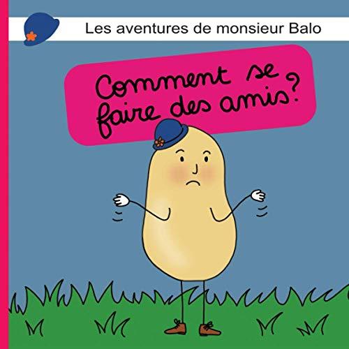 Les aventures de monsieur Balo: Comment se faire des amis ?