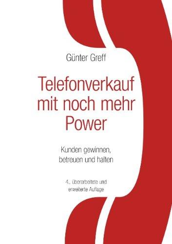 Telefonverkauf mit noch mehr Power: Kunden gewinnen, betreuen und halten