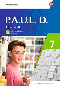 P.A.U.L. D. - Differenzierende Ausgabe 2021: Arbeitsheft 7 mit interaktiven Übungen