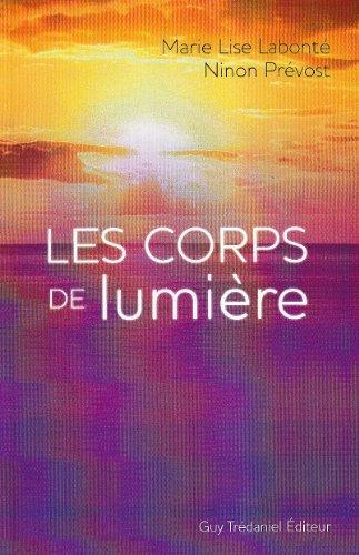 Les corps de lumière : la guérison spirituelle angélique : enseignements des anges Xedah