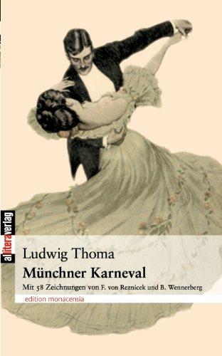 Münchner Karneval: Mit achtundfünfzig Zeichnungen von F. von Reznicek und B. Wennerberg. Mit einem Nachwort von Bernhard Gajek: Lustige Verse