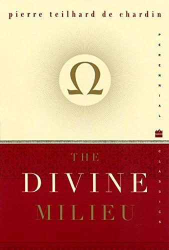 The Divine Milieu (Perennial Classics)