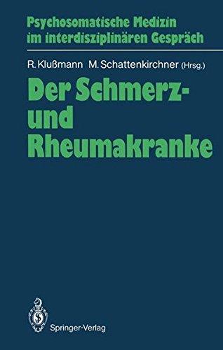 Der Schmerz- und Rheumakranke (Psychosomatische Medizin im interdisziplinären Gespräch)