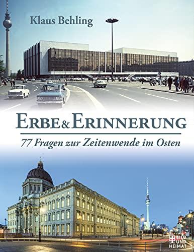 Erbe und Erinnerung: 77 Fragen zur Zeitenwende im Osten