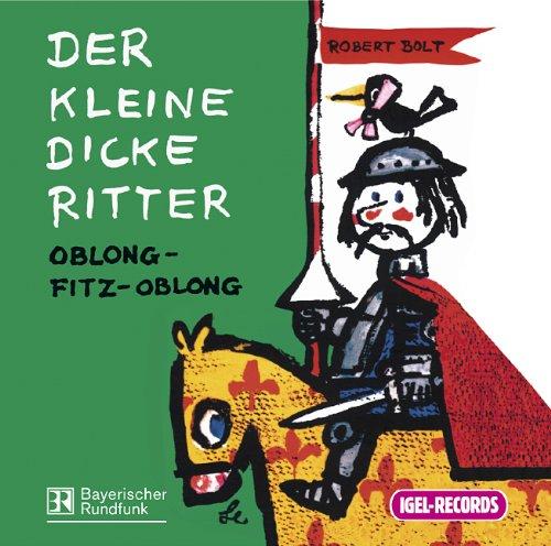 Der kleine dicke Ritter. 3 CDs: Oblong-Fitz-Oblong