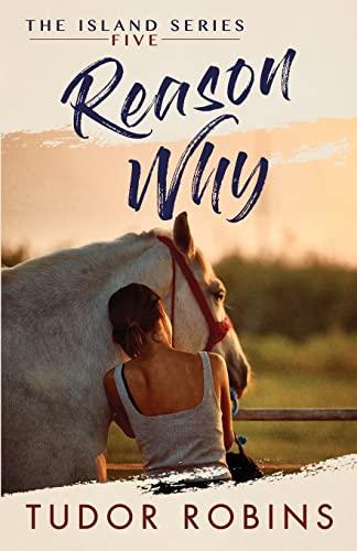 Reason Why: A sweet summer romance featuring true friends and true love (Island Series, Band 5)