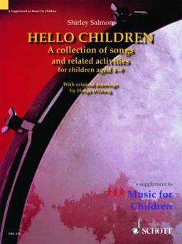 Hello Children: Eine Sammlung von Liedern und damit verbundenen Aktivitäten für Kinder zwischen 4 und 9 Jahren. Singstimme und Orff Instrumente.: A ... Aged 4-9: Supplement to Music for Children