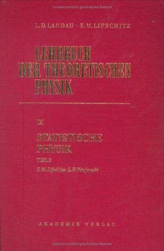 Lehrbuch der theoretischen Physik VIIII. Statistische Physik II: Theorie des kondensierten Zustandes (Landau, L.D./E.M. Lifschitz: Lehrbuch der Theoretischen Physik)