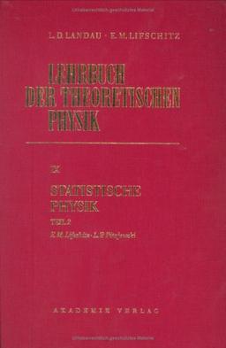 Lehrbuch der theoretischen Physik VIIII. Statistische Physik II: Theorie des kondensierten Zustandes (Landau, L.D./E.M. Lifschitz: Lehrbuch der Theoretischen Physik)