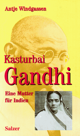 Kasturbai Gandhi. Eine Mutter für Indien