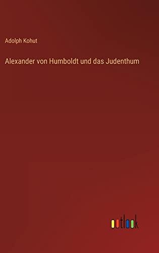 Alexander von Humboldt und das Judenthum