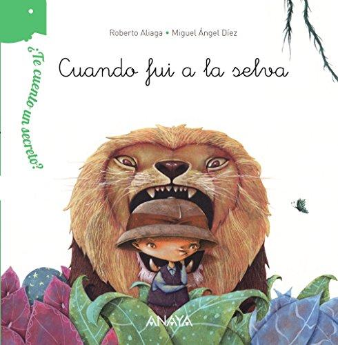 ¿Te cuento un secreto?, Cuando fui a la selva (PRIMEROS LECTORES - ¿Te cuento un secreto?)