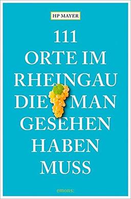 111 Orte im Rheingau, die man gesehen haben muss