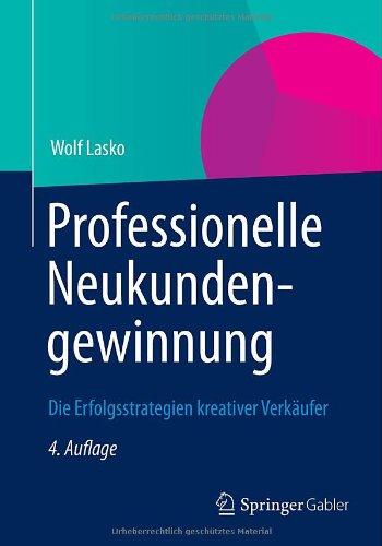 Professionelle Neukundengewinnung: Die Erfolgsstrategien kreativer Verkäufer